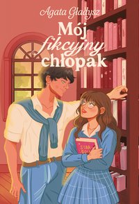 Mój fikcyjny chłopak - Agata Gładysz - ebook