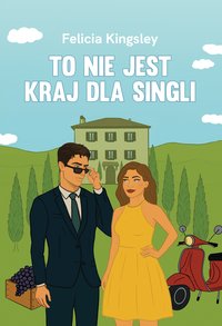 To nie jest kraj dla singli - Felicia Kingsley - ebook