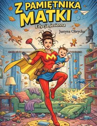 Z pamiętnika matki. - Justyna Obrycka - ebook