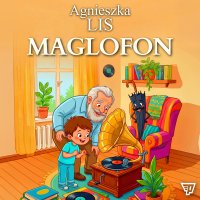 Maglofon. Część 10 - Agnieszka Lis - audiobook