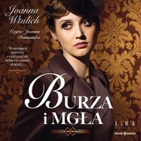 Burza i mgła - Joanna Wtulich - audiobook