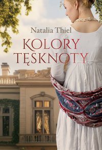 Kolory tęsknoty - Natalia Thiel - ebook