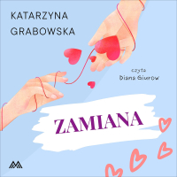 Zamiana - Katarzyna Grabowska - audiobook