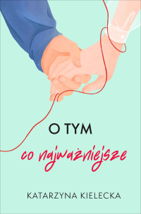 O tym, co najważniejsze - Katarzyna Kielecka - ebook