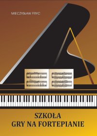 Szkoła gry na fortepianie - Mieczysław Fryc - ebook