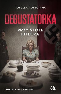 Degusatorka. Przy stole Hitlera - Rosella Postorino - ebook