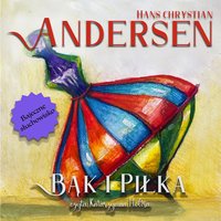 Bąk i piłka - Hans Chrystian Andersen - audiobook