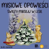 Misiowe opowieści. Mikołaj w lesie - Błażej Baraniak - audiobook