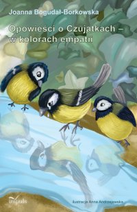 Opowieści o Czujątkach – w kolorach empatii - Joanna Bogudał-Borkowska - ebook