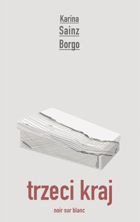 Trzeci kraj - Karina Sainz Borgo - ebook