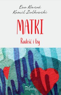 Matki. Radość i łzy - Ewa Krasoń - ebook