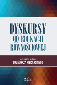Dyskursy (o) edukacji równościowej - Grzegorz Piekarski - ebook