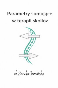 Parametry sumujące w terapii skolioz - Trzcińska Sandra - ebook