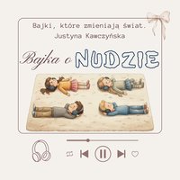 Bajka o nudzie - Justyna Kawczyńska - audiobook