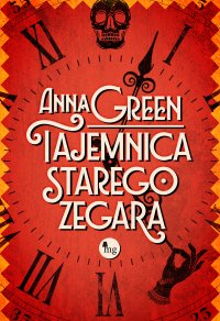 Tajemnica starego zegara - Anna Green - ebook