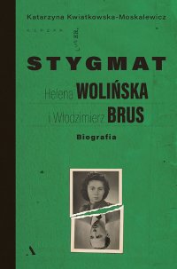 Stygmat. Helena Wolińska i Włodzimierz Brus - Katarzyna Kwiatkowska-Moskalewicz - ebook