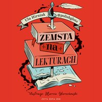 Zemsta na lekturach. Megapowtórka przed egzaminem ósmoklasisty - Ula Hirniak - audiobook