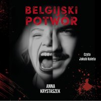 Belgijski potwór - Anna Krystaszek - audiobook