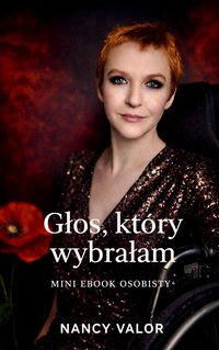 Głos, który wybrałam. O decyzji, zmianie i odpowiedzialności. - Nancy Valor - ebook