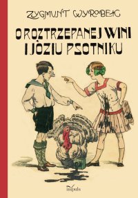 O roztrzepanej Wini i Józiu Psotniku - Zygmunt Wyrobek - ebook