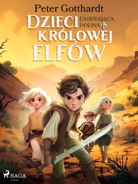 Dzieci królowej elfów. Część 6. Umierająca dolina - Peter Gotthardt - ebook