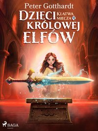 Dzieci królowej elfów. Część 4. Klątwa miecza - Peter Gotthardt - ebook