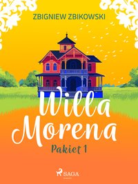 Willa Morena. Pakiet 1 - Zbigniew Zbikowski - ebook