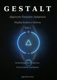 GESTALT-Algorytm Światów-Splątanie-Tom1 - Tomasz Długopolski - ebook