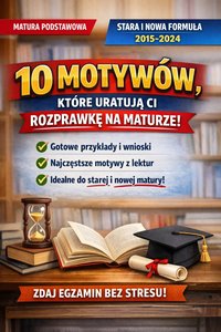 TOP 10 MOTYWÓW które uratują Twoją rozprawkę - matura język polski - Karolina Jaroszewska - ebook