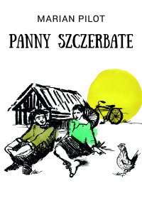 Panny szczerbate i inne opowiadania - Marian Pilot - ebook