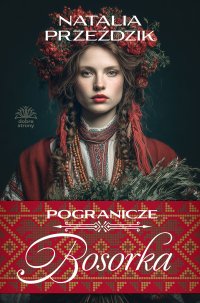 Pogranicze. Tom 1. Bosorka - Natalia Przeździk - ebook
