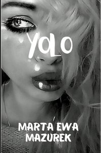 YOLO 1 - Marta Ewa Mazurek - ebook