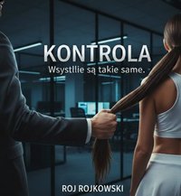 Kontrola - Roj Rojkowski - ebook