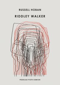 Riddley Walker - Russel Hoban - ebook