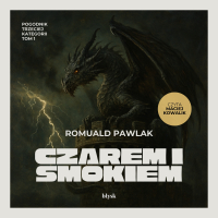 Czarem i smokiem - Romuald Pawlak - audiobook