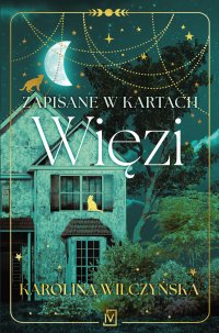 Zapisane w kartach. Więzi - Karolina Wilczyńska - ebook