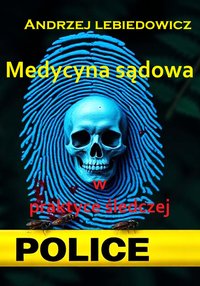 Medycyna sądowa w praktyce śledczej - Andrzej Lebiedowicz - ebook