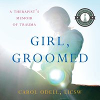 Girl, Groomed - LICSW Carol Odell - audiobook