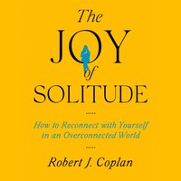 Joy of Solitude - Robert J Coplan - audiobook