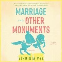 Marriage and Other Monuments - Virginia Pye - audiobook