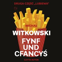 Fynf und cfancyś - Michał Witkowski - audiobook