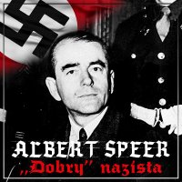 Albert Speer. „Dobry” nazista - Agnieszka Ogrodowczyk - audiobook