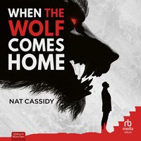 When the Wolf comes Home - Nat Cassidy - audiobook