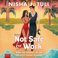 Not Safe for Work - Nisha J. Tuli - audiobook