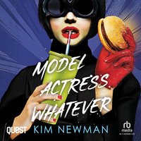 Model Actress Whatever - Kim Newman - audiobook