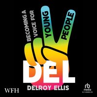 Del: Becoming a Voice for Young People - Delroy Ellis - audiobook