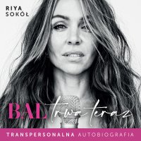 Bal trwa teraz - Riya Sokół - audiobook