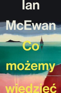 Co możemy wiedzieć - Ian McEwan - ebook