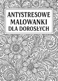 Kolorowanki antystresowe dla dorosłych - D. Pisarska - ebook