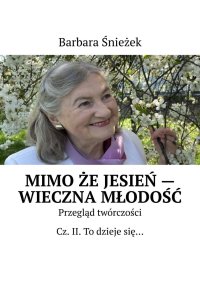 Mimo że jesień — wieczna młodość - Barbara Śnieżek - ebook